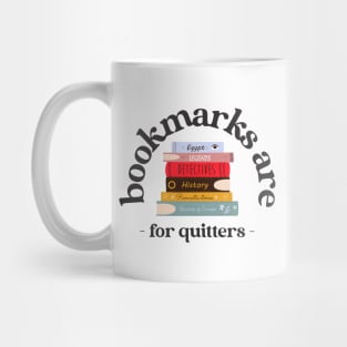 bookmarks are for quitters Mug